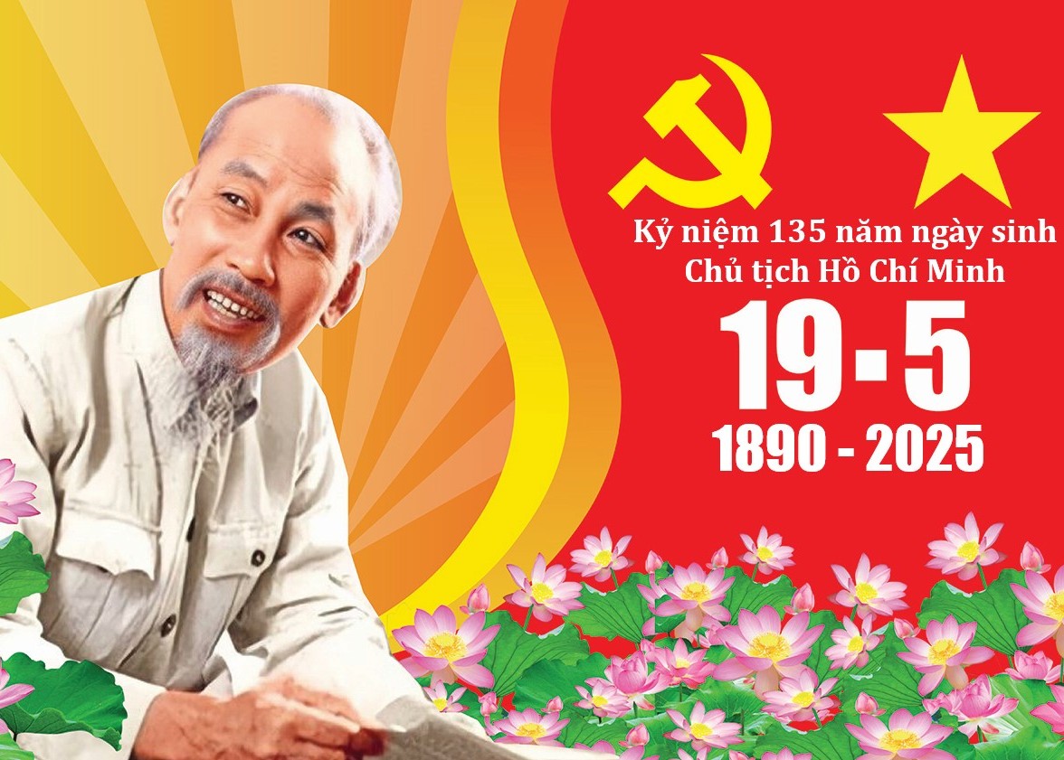 KỶ NIỆM 135 NĂM NGÀY SINH CHỦ TỊCH HỒ CHÍ MINH (19/5/1890 - 19/5/2025)