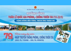 Hưởng ứng Tuần lễ quốc gia phòng, chống thiên tai (12-25/5) và Chào mừng Kỷ niệm 79 năm Ngày phòng, chống thiên tai